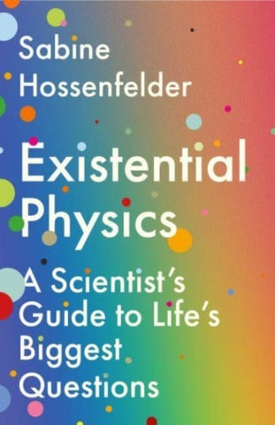 Existential Physics : A Scientist's Guide to Life's Biggest Questions-9781838950385