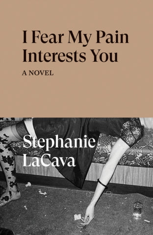 I Fear My Pain Interests You : A Novel-9781839766022