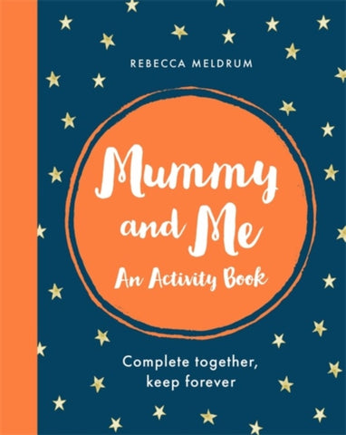 Mummy and Me : An Activity Book: Complete Together, Keep Forever-9781841883533