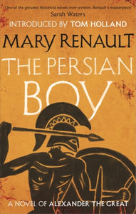 The Persian Boy : A Novel of Alexander the Great: A Virago Modern Classic-9781844089581