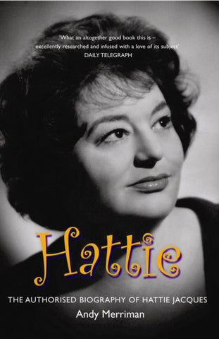 Hattie : The Authorised Biography of Hattie Jacques-9781845133627