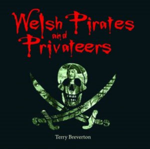 Compact Wales: Welsh Pirates and Privateers-9781845242817