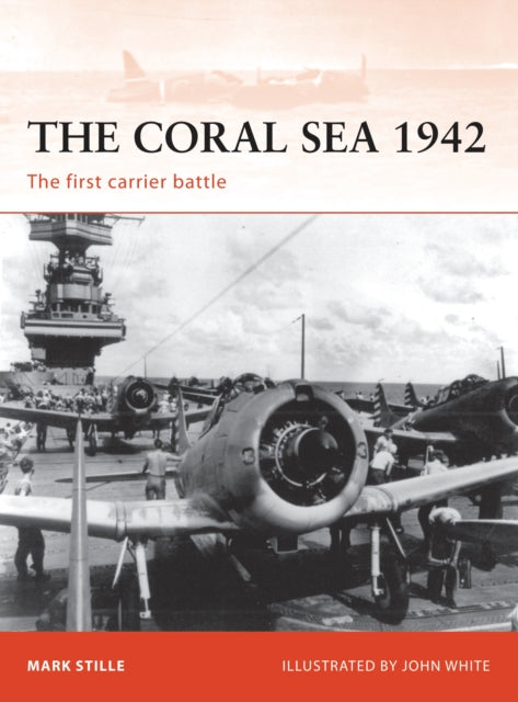 The Coral Sea 1942 : The First Carrier Battle-9781846034404