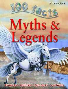 100 Facts Myths & Legends-9781848101333