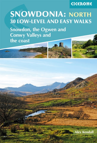 Snowdonia: Low-level and easy walks - North : Snowdon, the Ogwen and Conwy Valleys and the coast-9781852849849