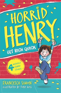 Horrid Henry Gets Rich Quick-9781858815725