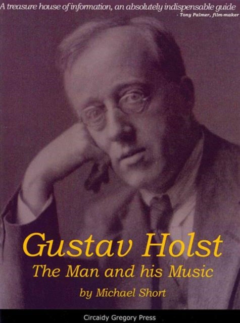 Gustav Holst : The Man and His Music-9781906451820
