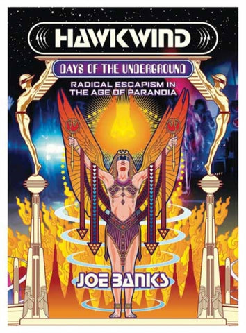 Hawkwind: Days Of The Underground : Radical Escapism in the Age Of Paranoia-9781907222849