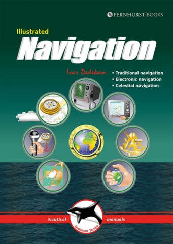 Illustrated Navigation : Traditional, Electronic & Celestial Navigation-9781909911581