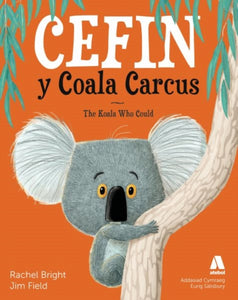 Cefin y Coala Carcus / the Koala Who Could-9781910574621