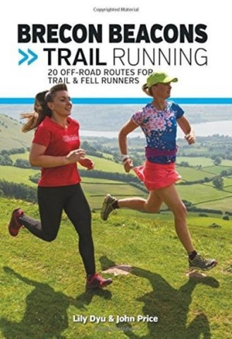 Brecon Beacons Trail Running : 20 off-road routes for trail & fell runners-9781911342274