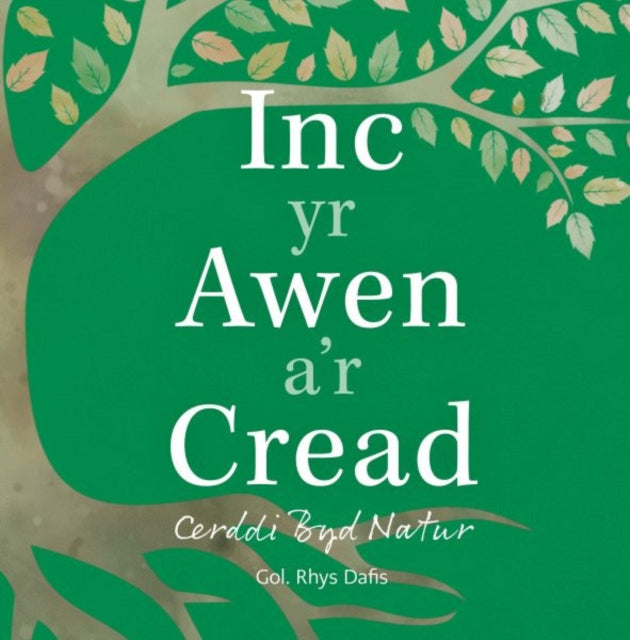 Inc yr Awen a'r Cread - Cerddi Byd Natur-9781911584551