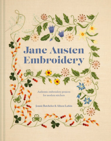 Jane Austen Embroidery : Authentic embroidery projects for modern stitchers-9781911624400