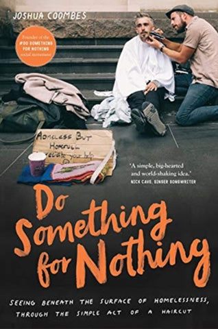 Do Something for Nothing : Seeing beneath the surface of homelessness, through the simple act of a haircut-9781911632160