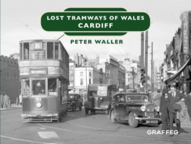 Lost Tramways of Wales: Cardiff-9781912213122