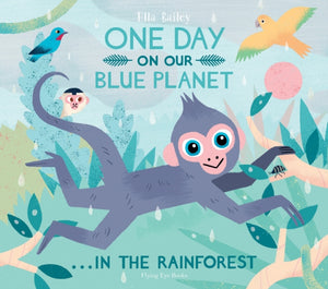 One Day on our Blue Planet: In the Rainforest (Paperback)-9781912497317