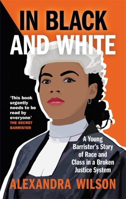 In Black and White : A Young Barrister's Story of Race and Class in a Broken Justice System-9781913068318