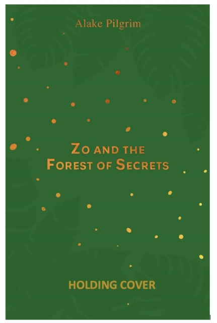 Zo and the Forest of Secrets : 1-9781913311292