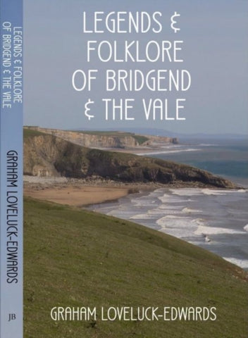 Legends and Folklore of Bridgend and The Vale-9781913637248