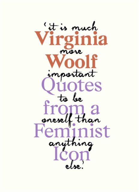 Virginia Woolf : Inspiring Quotes from an Original Feminist Icon-9781913947132