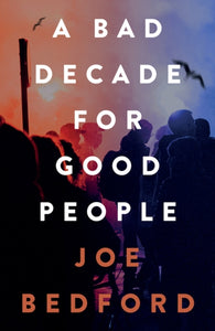 A Bad Decade for Good People-9781914595554