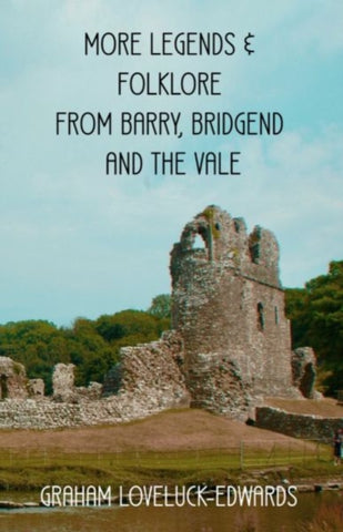 More Legends and Folklore from Barry, Bridgend and the Vale-9781915439383