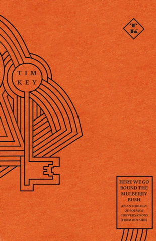 Here We Go Round The Mulberry Bush: An Anthology of Poems and Conversations from Outside