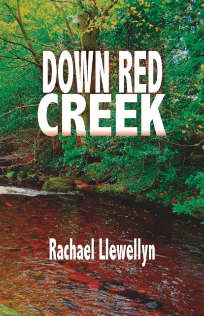 Down Red Creek : Book One of the Red Creek Series-9781946849502