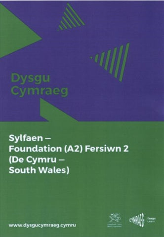 Dysgu Cymraeg: Sylfaen/Foundation (A2)- De Cymru/South Wales - Fersiwn 2-9781998995943