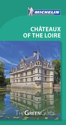 Michelin Green Guide Chateaux of the Loire (Travel Guide)-9782067229549